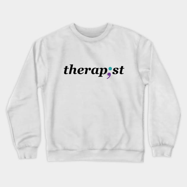 Therapist Semi-colon - Mental Health Awareness Design Crewneck Sweatshirt by Therapy for Christians